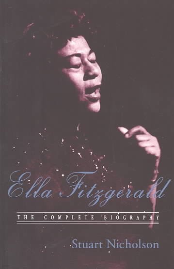 Ella Fitzgerald: A Biography of the First Lady of Jazz, Updated Edition