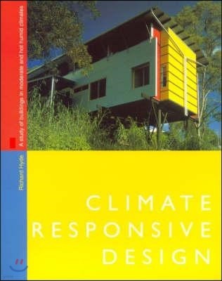 Climate Responsive Design: A Study of Buildings in Moderate and Hot Humid Climates