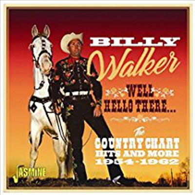 Billy Walker - Well, Hello There - The Country Chart Hits And More 1954-1962 (CD)