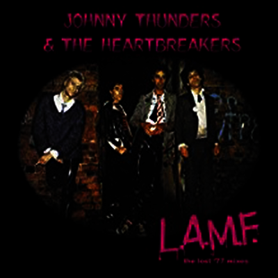 Johnny Thunders & The Heartbreakers — L.A.M.F - The Lost 77 Mixes 앨범 커버