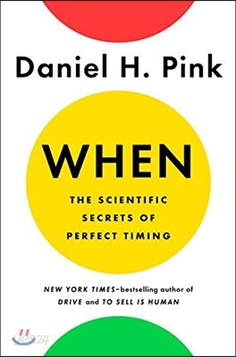 When : The Scientific Secrets of Perfect Timing
