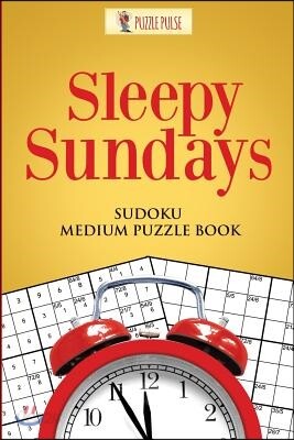Sleepy Sundays: Sudoku Medium Puzzle Book