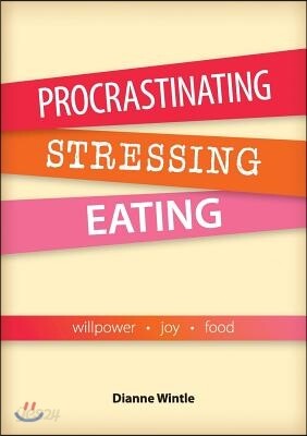 Procrastinating, Stressing, Eating: Willpower Joy Food