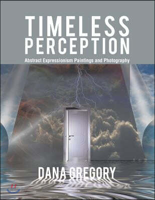 Timeless Perception: Abstract Expressionism Paintings and Photography