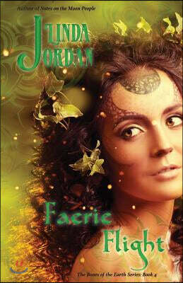 Faerie Flight: The Bones of the Earth: Book 4