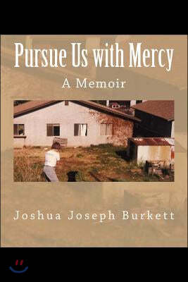 Pursue Us with Mercy: A Memoir