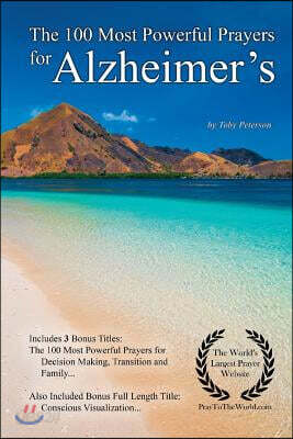 Prayer the 100 Most Powerful Prayers for Alzheimer's - With 3 Bonus Books to Pray for Decision Making, Transition & Family