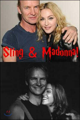 Sting & Madonna!: The Material Girl & The Police!