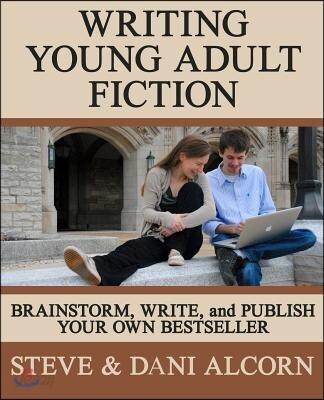 Writing Young Adult Fiction: Brainstorm, Write and Publish Your Own Bestseller