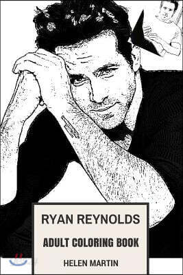 Ryan Reynolds Adult Coloring Book: Deadpool Star and Golden Globe Award Winner, Hot Model and Sexy Comedian Inspired Adult Coloring Book