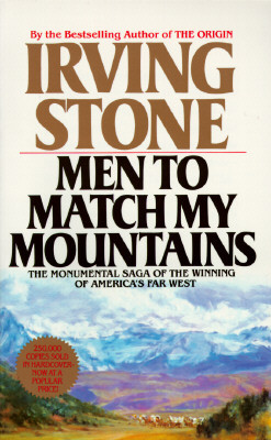 Men to Match My Mountains: The Opening of the Far West, 1840-1900