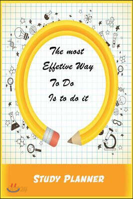 The Most Effective Way to Do Is to Do It Study Planner: Study Planner