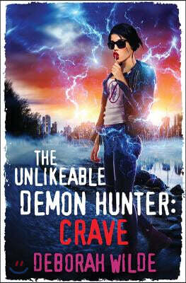 The Unlikeable Demon Hunter: Crave: A Devilishly Funny Urban Fantasy Romance