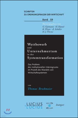 Wettbewerb Und Unternehmertum in Der Systemtransformation