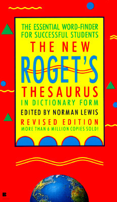 The New Roget's Thesaurus in Dictionary Form: The Essential Word-Finder for Successful Students, Revised Edition