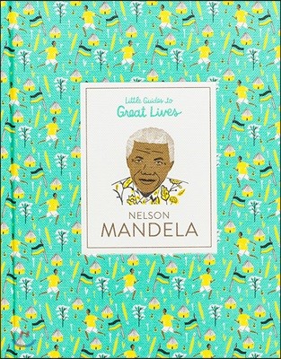 Nelson Mandela Little Guides to Great Lives