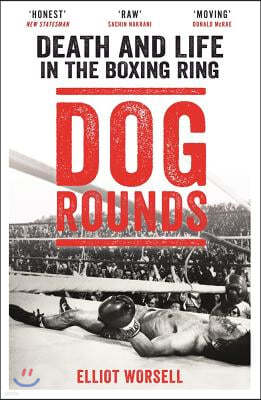 Dog Rounds: Death and Life in the Boxing Ring