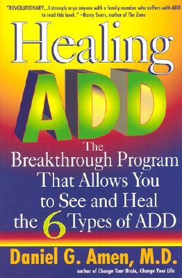 Healing Add: The Breakthrough Program That Allows You to Seand Heal the 6 Types of Add