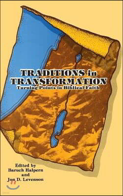 Traditions in Transformation: Turning Points in Biblical Faith