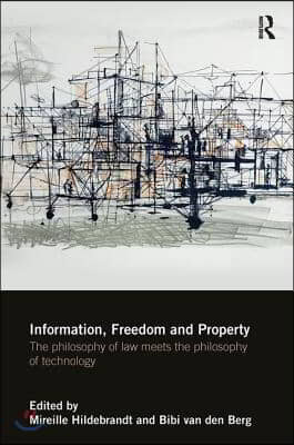 Information, Freedom and Property: The Philosophy of Law Meets the Philosophy of Technology