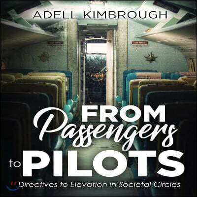 From Passengers To Pilots: Directives to Elevation in Societal Circles