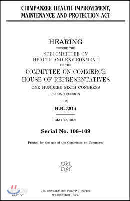 Chimpanzee Health Improvement, Maintenance, and Protection ACT