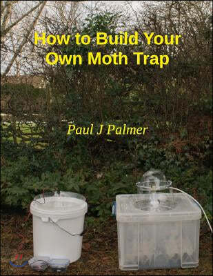 How To Build Your Own Moth Trap: step by step instructions on how to build a low cost moth trap