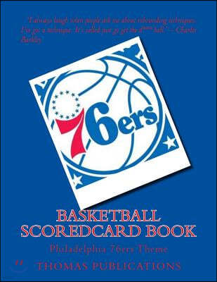 Basketball Scoredcard Book: Philadelphia 76ers Theme