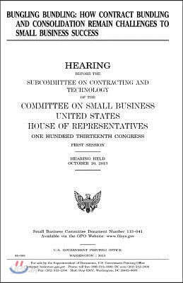 Bungling Bundling: How Contract Bundling and Consolidation Remain Challenges to Small Business Success