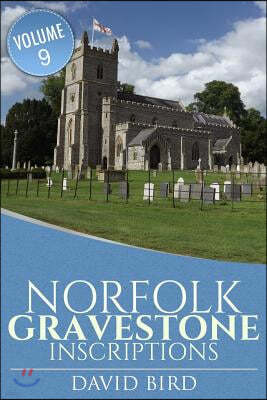 Norfolk Gravestone Inscriptions: Vol 9