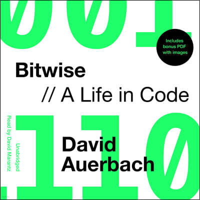 Bitwise Lib/E: A Life in Code