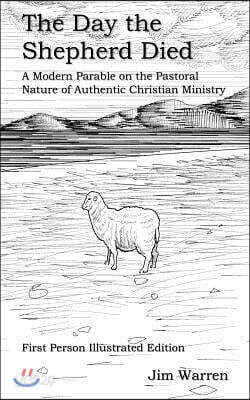 The Day the Shepherd Died: A Modern Parable on the Pastoral Nature of Authentic Christian Ministry