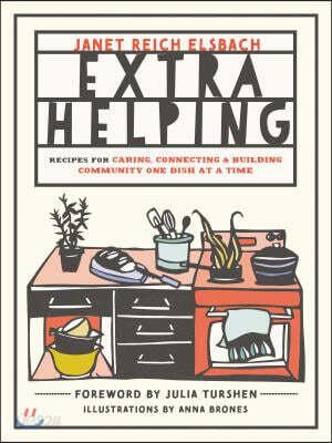 Extra Helping: Recipes for Caring, Connecting, and Building Community One Dish at a Time