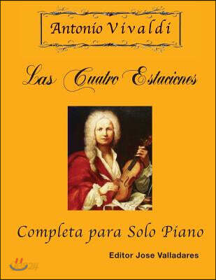 Antonio Vivaldi - Las Cuatro Estaciones, Completa: Para Solo Piano