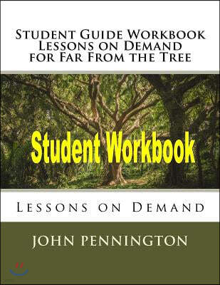 Study Guide Workbook Lessons on Demand for Far from the Tree: Lessons on Demand