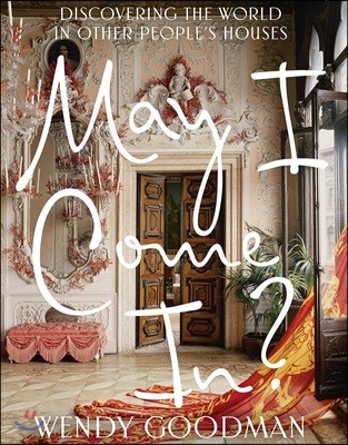 May I Come In?: Discovering the World in Other People's Houses