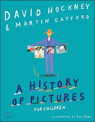 A History of Pictures for Children: From Cave Paintings to Computer Drawings