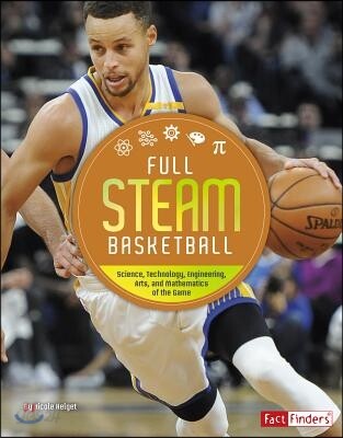 Full STEAM Basketball: Science, Technology, Engineering, Arts, and ...