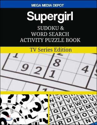 Supergirl Sudoku and Word Search Activity Puzzle Book: TV Series Edition