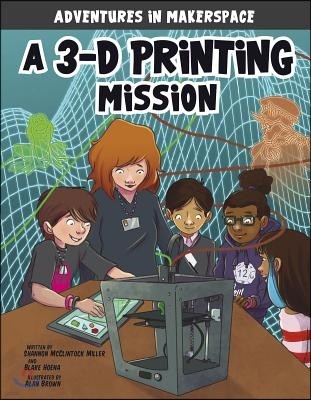 A 3-D Printing Mission