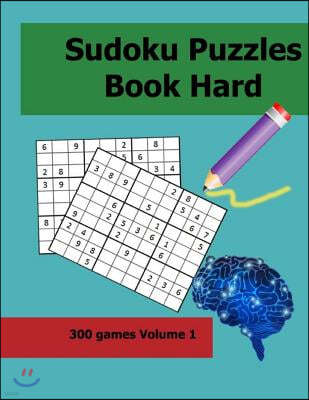 Sudoku Puzzles Book Hard Level: 300 Games for Hard Volume 1