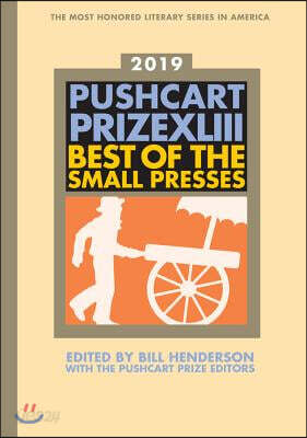 The Pushcart Prize XLIII: Best of the Small Presses 2019 Edition