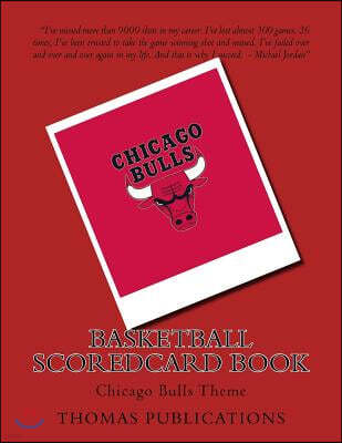 Basketball Scoredcard Book: Chicago Bulls Theme