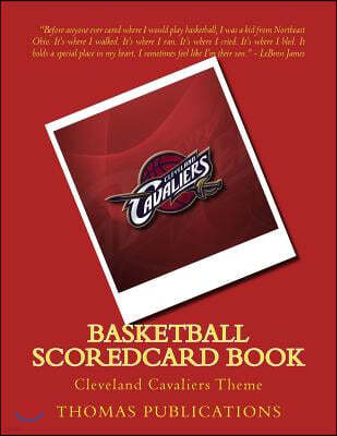 Basketball Scoredcard Book: Cleveland Cavaliers Theme