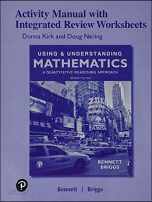Activity Manual with Integrated Review Worksheets for Using & Understanding Mathematics: A Quantitative Reasoning Approach