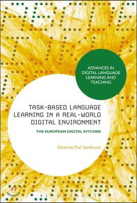 Task-Based Language Learning in a Real-World Digital Environment: The European Digital Kitchen