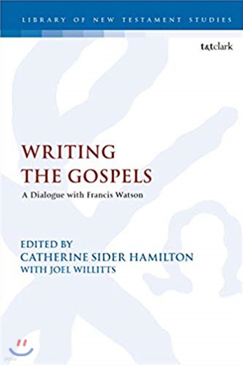 Writing the Gospels: A Dialogue with Francis Watson