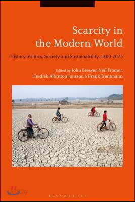Scarcity in the Modern World: History, Politics, Society and Sustainability, 1800-2075