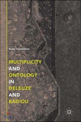 Multiplicity and Ontology in Deleuze and Badiou
