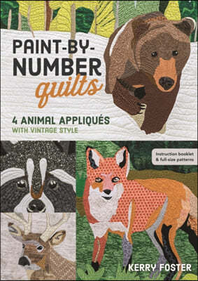 Paint-By-Number Quilts: 4 Animal Appliqu?s with Vintage Style